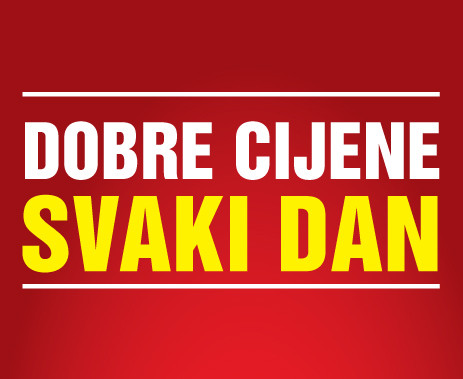 DOBRE CIJENE SVAKI DAN